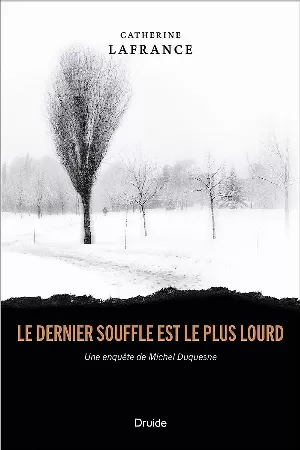 Catherine Lafrance – Le dernier souffle est le plus lourd